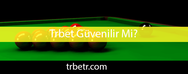 Trbet güvenilir mi olduğunu açık şekilde ortaya koymaktadır.