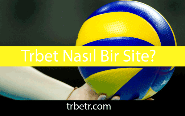 Trbet nasıl bir site olduğunu şeffaflığıyla ortaya koymaktadır.